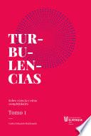 Turbulencias y otras complejidades, tomo I