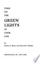 Turn on the Green Lights in Your Life
