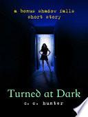 Turned at Dark
