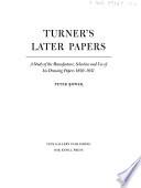 Turner's Later Papers