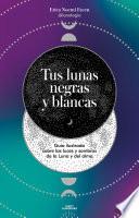 Tus lunas negras y blancas