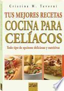 Tus mejores recetas: Cocina para celiacos / Your Best Recipes: Cooking for Celiacs