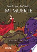 Tus ojos, Tu vida, MI MUERTE