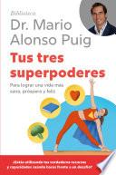 Tus tres superpoderes