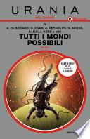 Tutti i mondi possibili - Parte 2 (Urania)