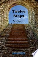 Twelve Steps In Christ