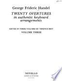 Twenty overtures: Admeto I ; Admeto II (Act 2, scene 1) ; Riccardo primo ; Lotario ; Partenope ; Orlando ; Semele