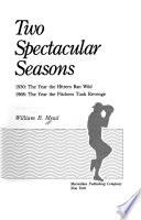 Two Spectacular Seasons