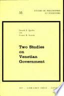 Two Studies on Venetian Government
