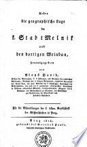 Ueber die geographische Lage der k. Stadt Melnik und den dortigen Weinbau