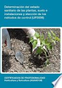 UF0006 - Determinación del estado sanitario de las plantas, suelo e instalaciones y elección de los métodos de control