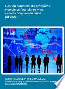 UF0526 - Gestión comercial de productos y servicios financieros y los canales complementarios