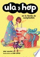 Ula y Hop en la fiesta de cumpleaños (Ula y Hop)