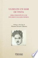 Ulises en un mar de tinta. Obra periodística de Eduardo Zalamea Borda