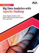 Ultimate Big Data Analytics with Apache Hadoop