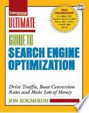 Ultimate Guide to Search Engine Optimization: Drive Traffic, Boost Conversion Rates and Make Lots of Money