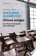 Últimos testigos: Los niños de la segunda guerra mundial/ Secondhand Time: The Last of the Soviets