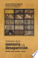 Umbrales de la memoria y la desaparición: estudios sobre Colombia y México