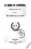 Un amigo en candelero. Comedia en cinco actos