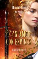 Un amor con espinas (Hijas de la luna 3)