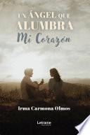 Un ángel que alumbra mi corazón