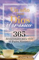 Un año con Dios al amanecer. Un devocional de 365 días