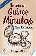 Un Año En Quince Minutos: Pieza En Un Acto de Manuel García González