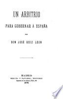 Un arbitrio para gobernar á España