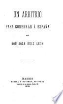 Un arbitrio para gobernar á España