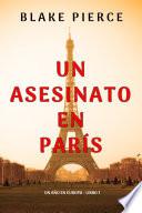 Un asesinato en París (Un año en Europa - Libro 1)