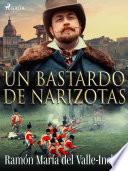 Un bastardo de narizotas