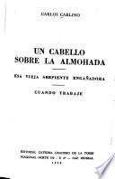 Un cabello sobre la almohada ; Esa vieja serpiante engañadora ; Cuando trabaje