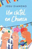 Un cóctel en Chueca (Trilogía Un cóctel en Chueca 1)