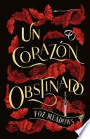 Un corazón obstinado