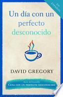 Un día con un perfecto desconocido