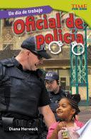 Un día de trabajo: Oficial de policía