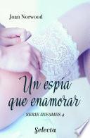 Un espía que enamorar (Infames 4)