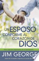 Un Esposo Conforme Al Corazón de Dios