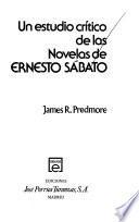 Un estudio crítico de las novelas de Ernesto Sábato