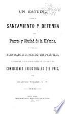 Un estudio sobre el saneamiento y defensa del puerto y cuidad de la Habana