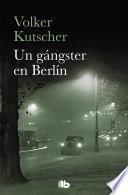 Un gángster en Berlín (Detective Gereon Rath 3)