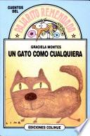 UN Gato Como Cualquiera/a Cat Like Anyone
