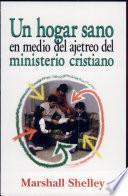 Un Hogar Sano en Medio Del Ajetreo Del Ministerio Cristiano