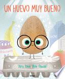 Un Huevo Muy Bueno / The Good Egg