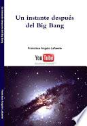Un Instante Después del Big Bang