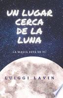 Un Lugar Cerca de La Luna