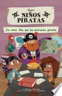 Un mal dia en la escuela pirata (A Bad Day at Pirate School)
