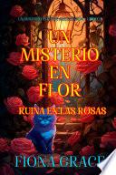 Un misterio en flor: ruina en las rosas (Un misterio cozy de Alice Bloom - Libro 2)