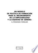 Un modelo de política de formación para el mejoramiento de la empleabilidad y la equidad de género
