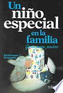 Un niño especial en la familia: Guia para padres